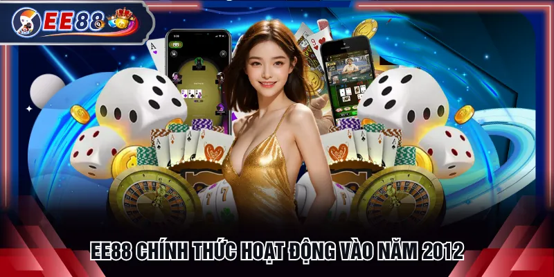 EE88 chính thức hoạt động vào năm 2012
