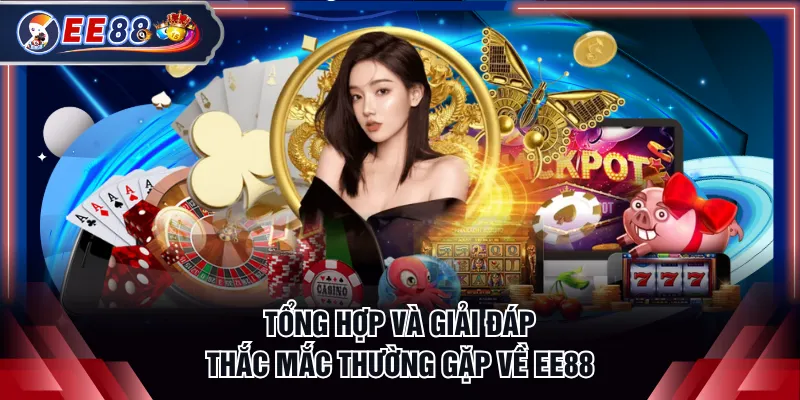 Tổng hợp và giải đáp thắc mắc thường gặp về EE88